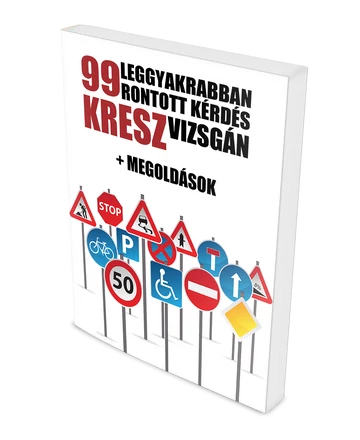 A 99 leggyakrabban rontott kérdés a KRESZ-vizsgán + a helyes válaszok